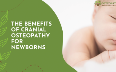 The Benefits Of Cranial Osteopathy For Newborns