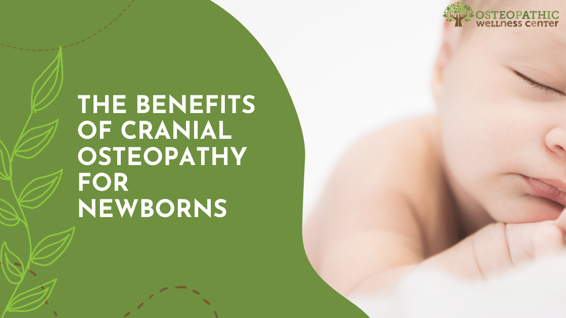 The Benefits Of Cranial Osteopathy For Newborns